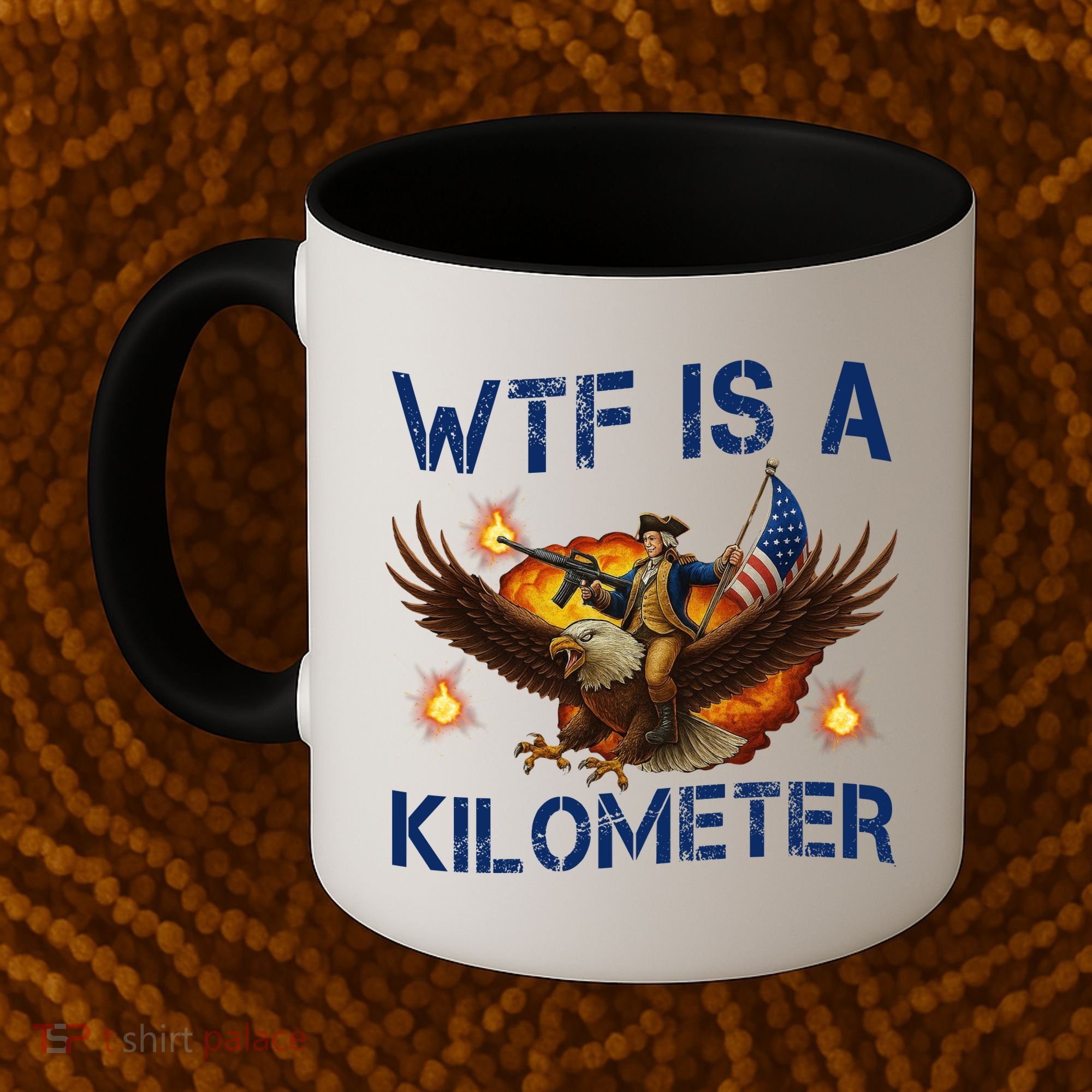 WTF Is A Kilometer Funny Patriotic American Freedom  Coffee Mug