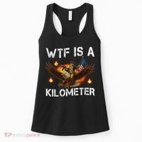 WTF Is A Kilometer Funny Patriotic American Freedom  Women's Tank Top thumb 0