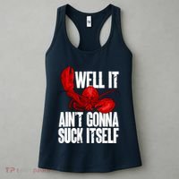 Well It Aint Gonna Suck Itself Lobster Seafood Lover Women's Tank Top thumb 3