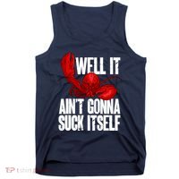 Well It Aint Gonna Suck Itself Lobster Seafood Lover Tank Top thumb 0