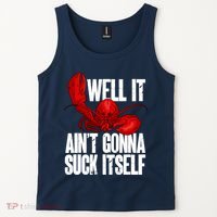 Well It Aint Gonna Suck Itself Lobster Seafood Lover Tank Top thumb 2