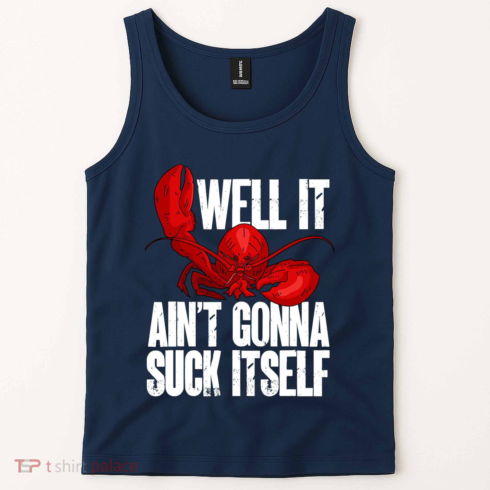 Well It Aint Gonna Suck Itself Lobster Seafood Lover Tank Top