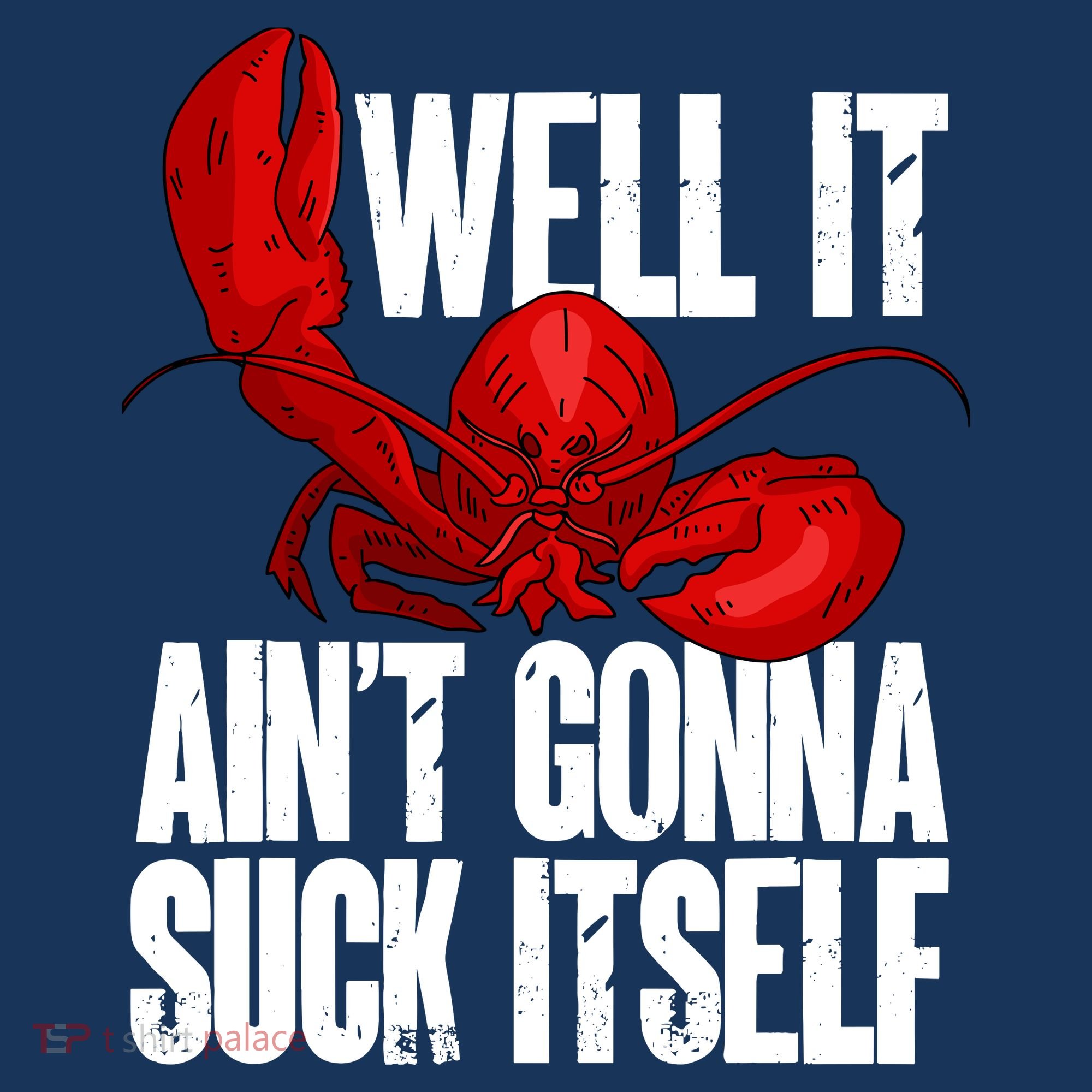 Well It Aint Gonna Suck Itself Lobster Seafood Lover Women's Long Sleeve Shirt