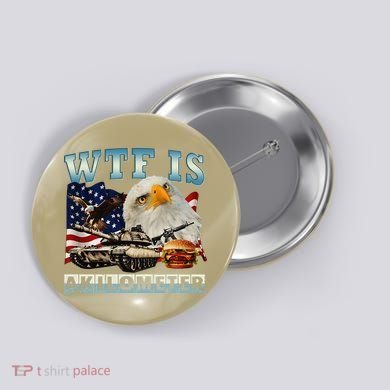 Wtf Is A Kilometer Eagle Badge American Signature Burger Button