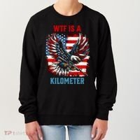 Wtf Is A Kilometer Eagle Badge American Flag Women's Sweatshirt thumb 0