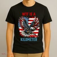 Wtf Is A Kilometer Eagle Badge American Flag T-Shirt thumb 3