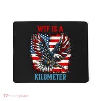 Wtf Is A Kilometer Eagle Badge American Flag Mousepad thumb 0