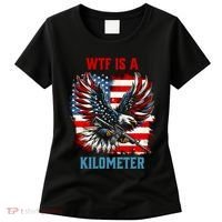 Wtf Is A Kilometer Eagle Badge American Flag Women's T-Shirt thumb 0
