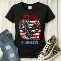 Wtf Is A Kilometer Eagle Badge American Flag Women's T-Shirt thumb 3