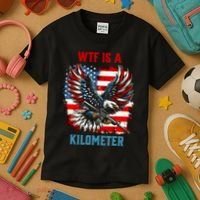 Wtf Is A Kilometer Eagle Badge American Flag Kids T-Shirt thumb 3