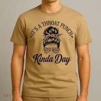Women ItS A Throat Punch Kind Of Day Sarcastic Messy Bun W T-Shirt thumb 3