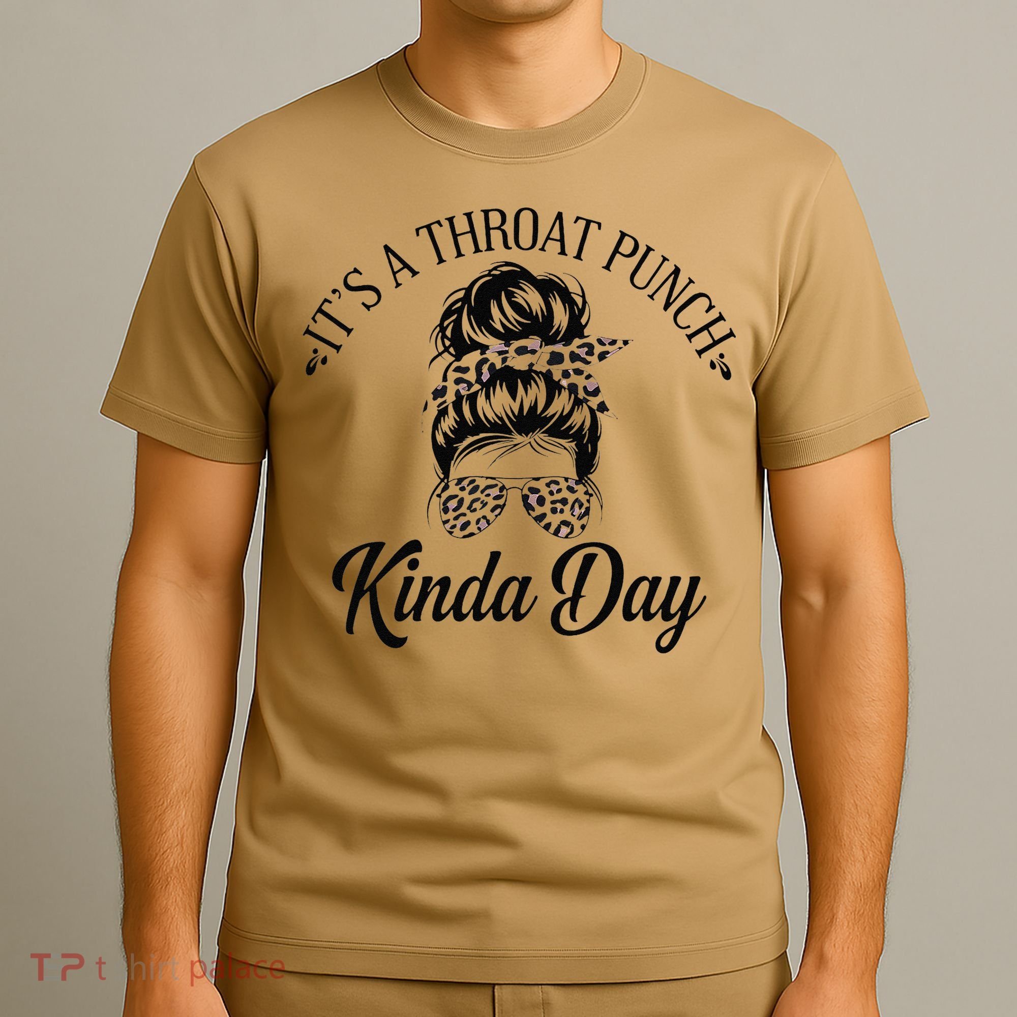 Women ItS A Throat Punch Kind Of Day Sarcastic Messy Bun W T-Shirt