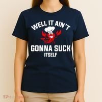 Well It Ain't Gonna Suck Itself Cajun Crawfish Boil Vintage T-Shirt thumb 4