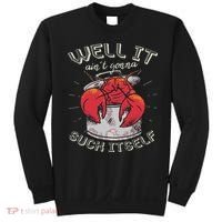 Well It Ain't Gonna Suck Itself Crawfish Lobster Crayfish Sweatshirt thumb 0