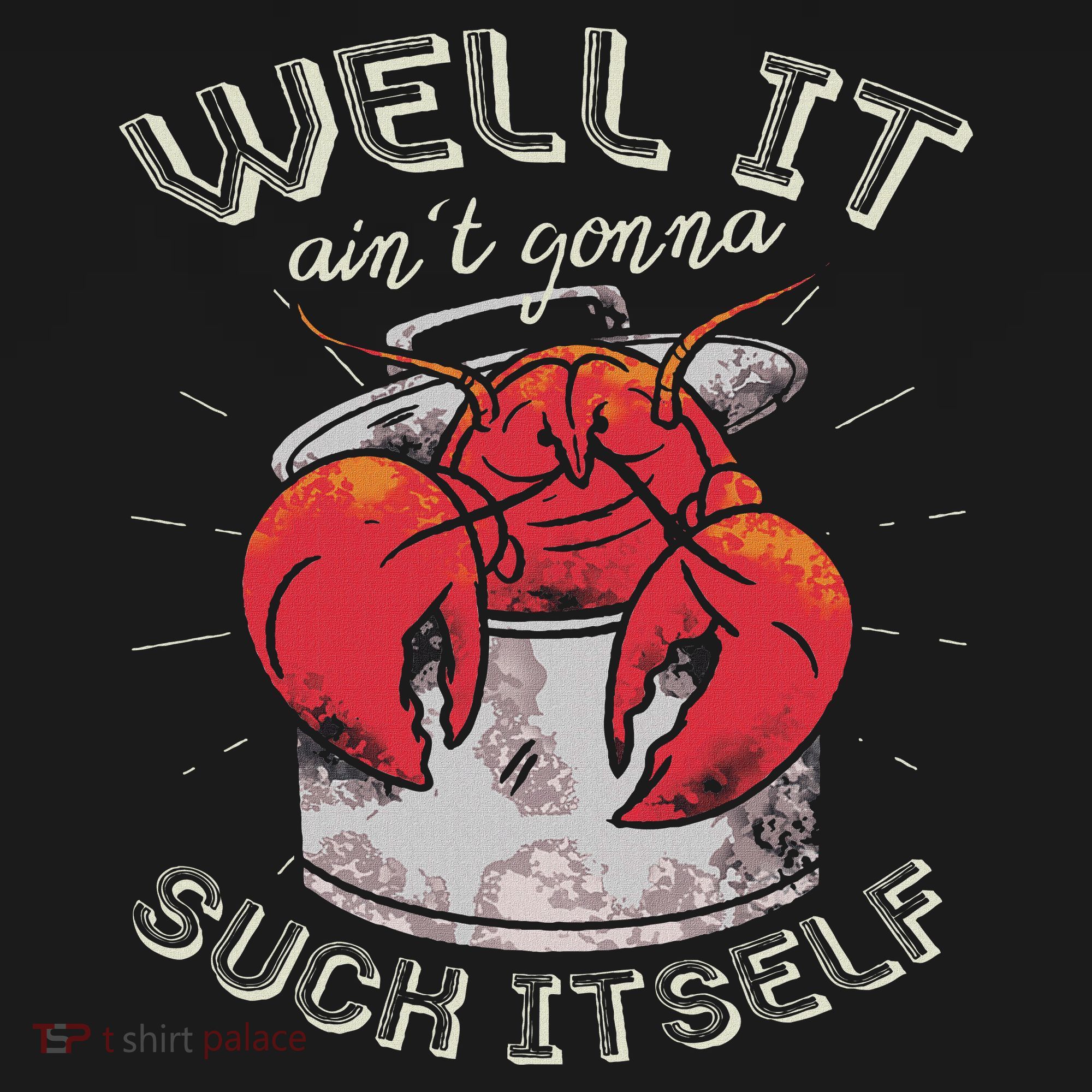 Well It Ain't Gonna Suck Itself Crawfish Lobster Crayfish Women's Tank Top