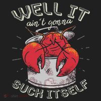 Well It Ain't Gonna Suck Itself Crawfish Lobster Crayfish Hat thumb 2