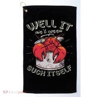 Well It Ain't Gonna Suck Itself Crawfish Lobster Crayfish Golf Towel thumb 0