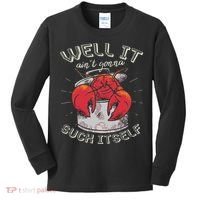 Well It Ain't Gonna Suck Itself Crawfish Lobster Crayfish Kids Long Sleeve Shirt thumb 0