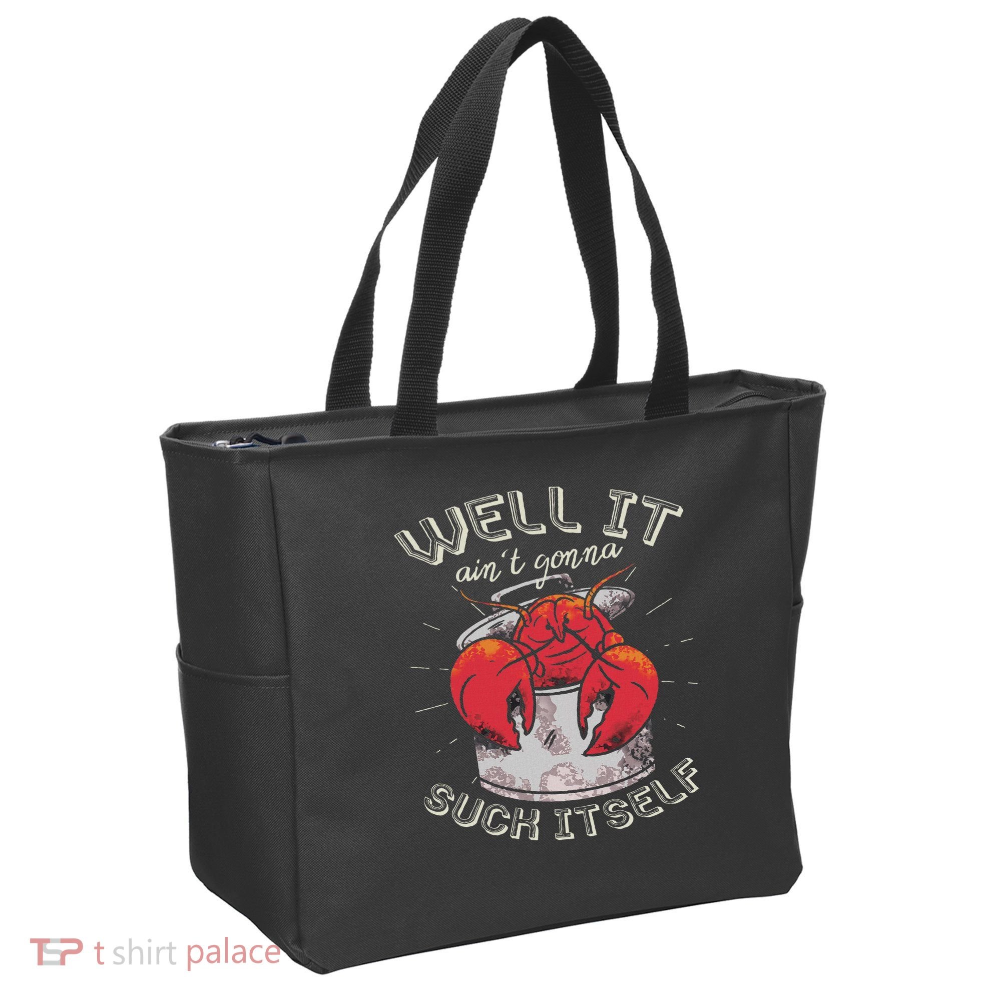 Well It Ain't Gonna Suck Itself Crawfish Lobster Crayfish Tote Bag