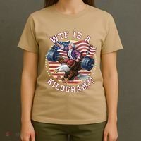 Wtf Is A Kilogram Funny 4th Of July Patriotic Eagle Usa T-Shirt thumb 4