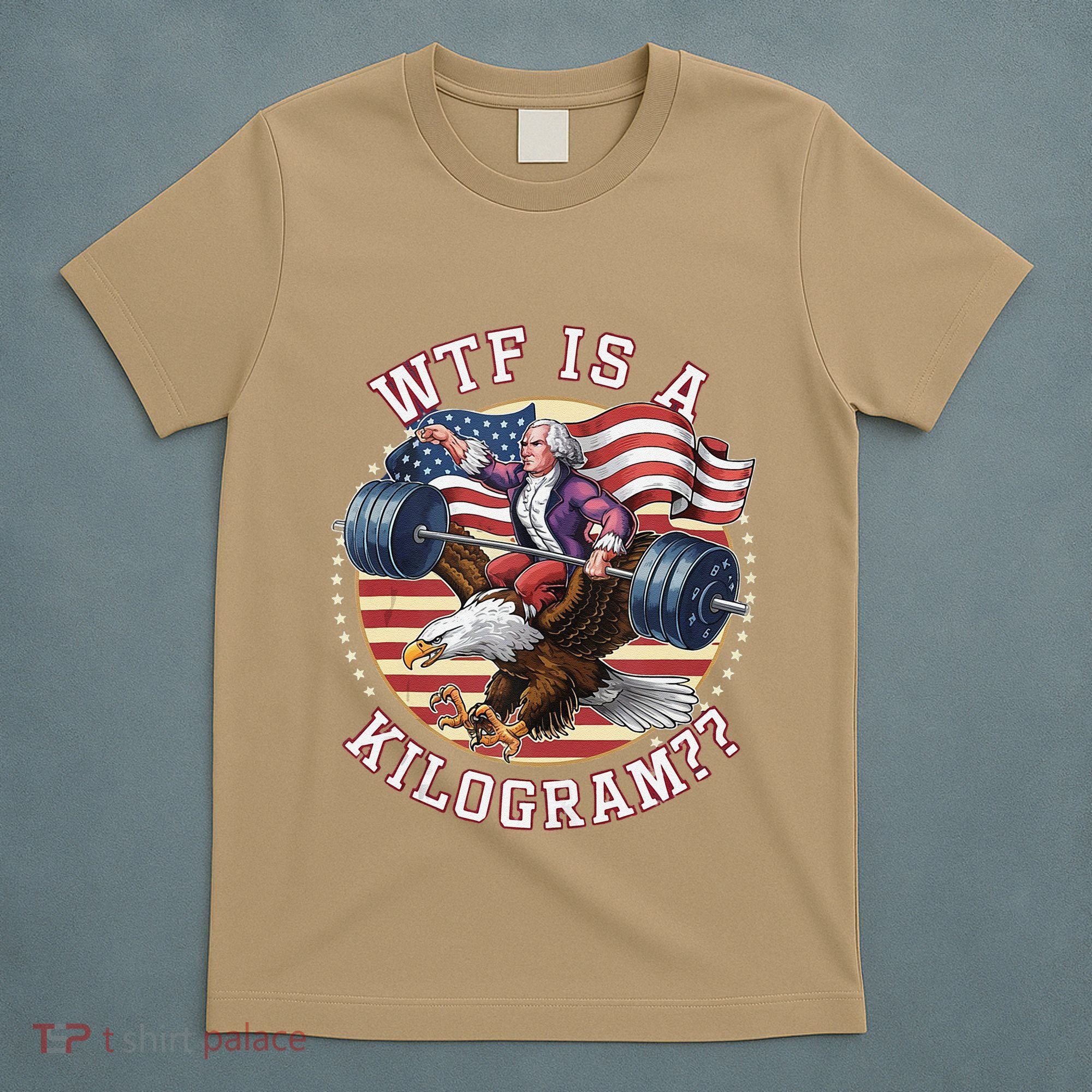 Wtf Is A Kilogram Funny 4th Of July Patriotic Eagle Usa T-Shirt