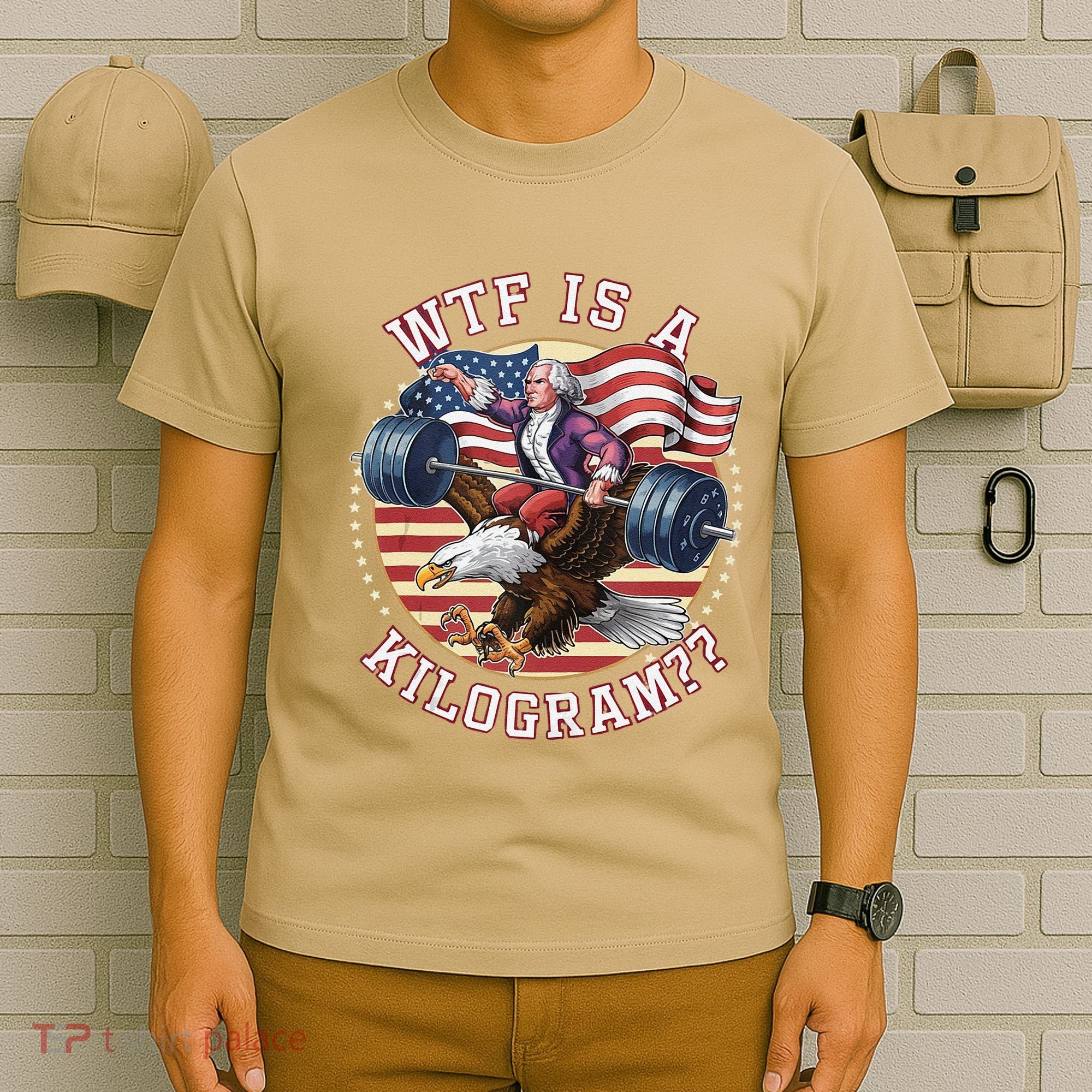 Wtf Is A Kilogram Funny 4th Of July Patriotic Eagle Usa T-Shirt