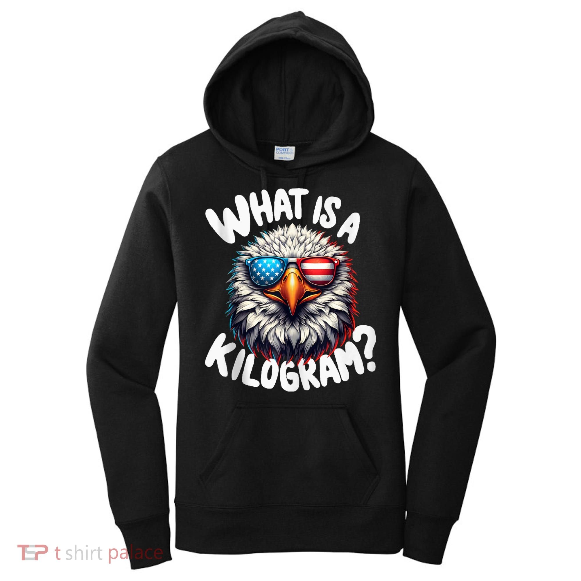 Wtf Is A Kilogram? Funny 4th Of July Patriotic Eagle Usa Women's Hoodie