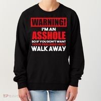 Warning Im An Asshole So Walk Away Funny AntiSocial Attire Women's Sweatshirt thumb 0