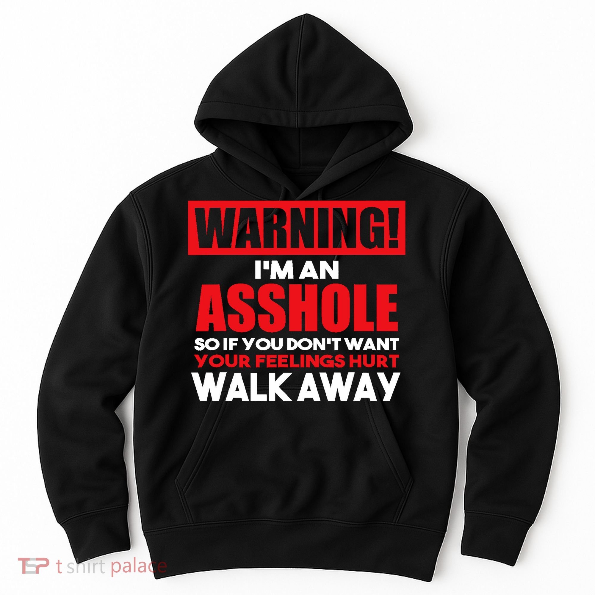 Warning Im An Asshole So Walk Away Funny AntiSocial Attire Hoodie