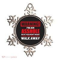 Warning Im An Asshole So Walk Away Funny AntiSocial Attire Ornament thumb 0