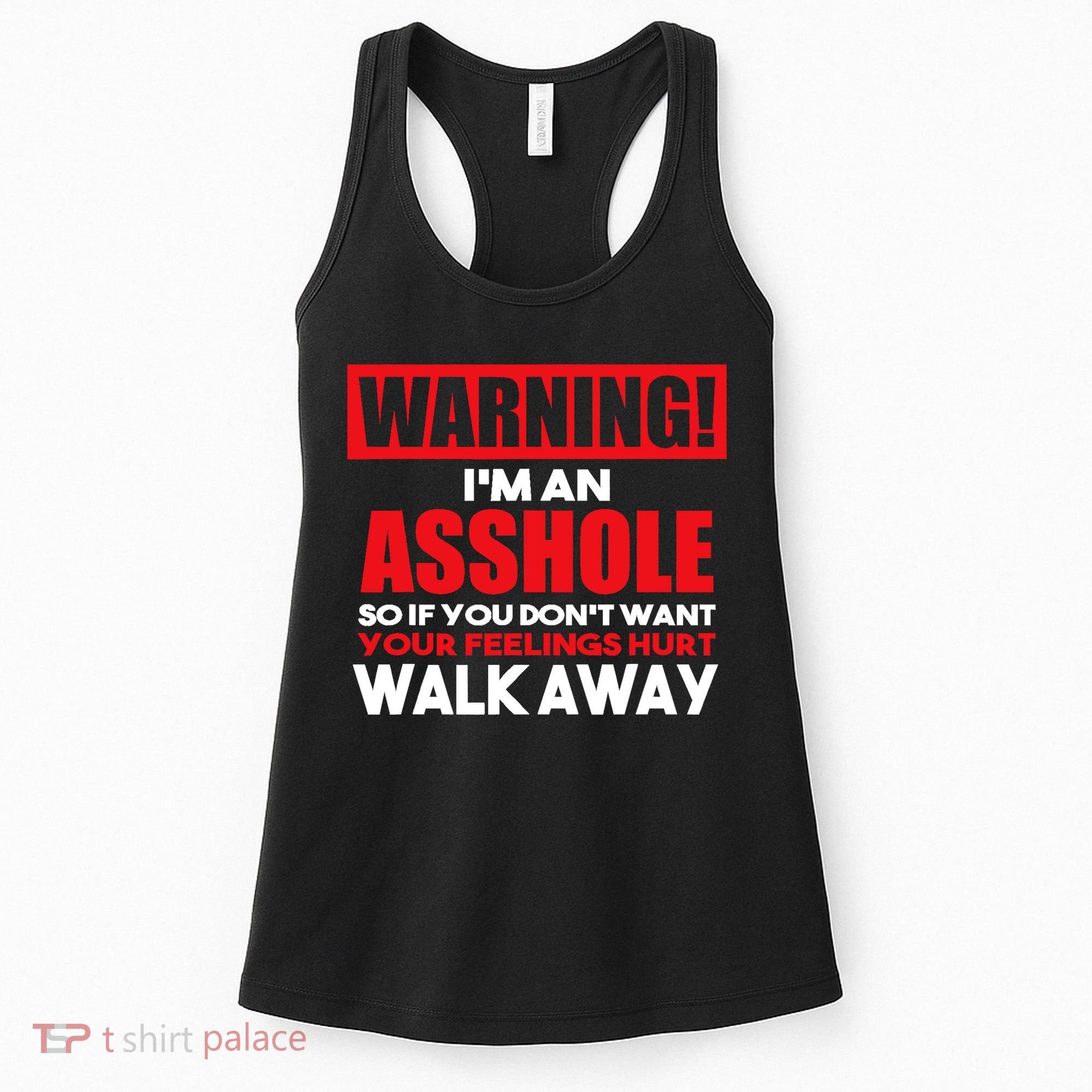 Warning Im An Asshole So Walk Away Funny AntiSocial Attire Women's Tank Top