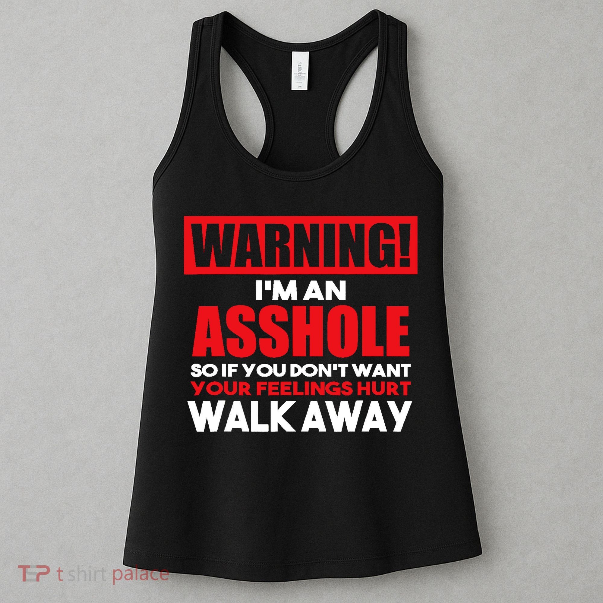 Warning Im An Asshole So Walk Away Funny AntiSocial Attire Women's Tank Top