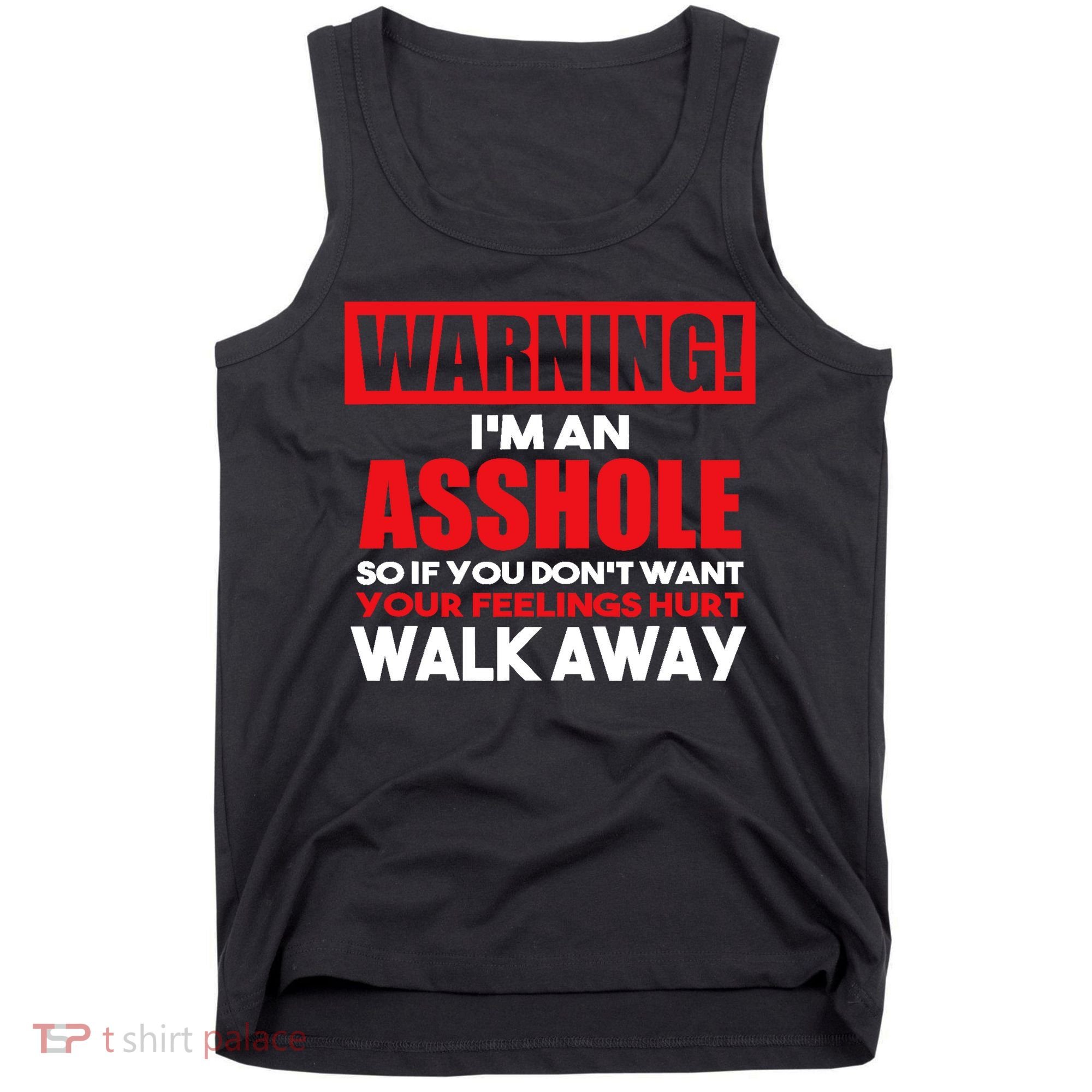 Warning Im An Asshole So Walk Away Funny AntiSocial Attire Tank Top