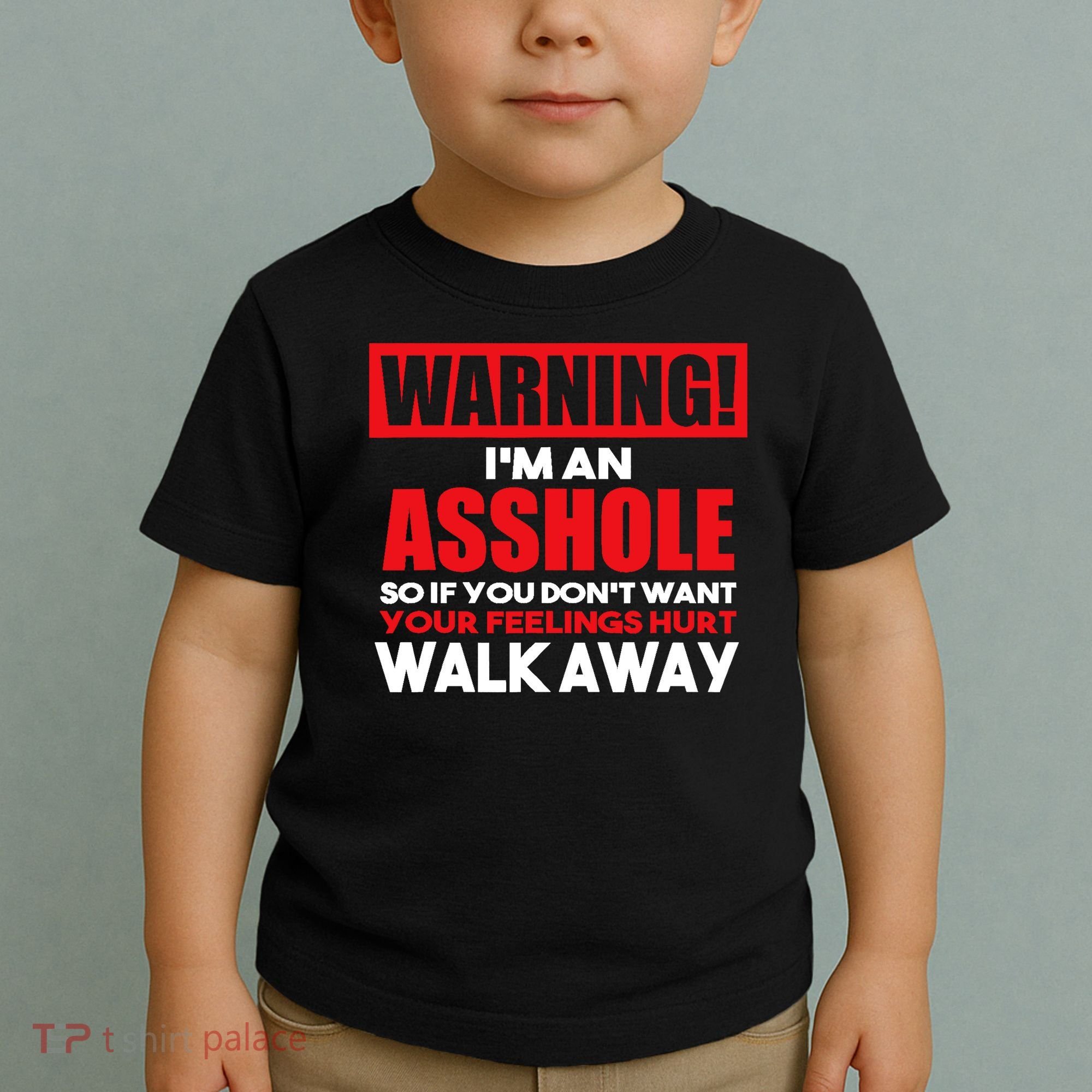 Warning Im An Asshole So Walk Away Funny AntiSocial Attire Toddler T-Shirt