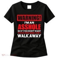 Warning Im An Asshole So Walk Away Funny AntiSocial Attire Women's T-Shirt thumb 0