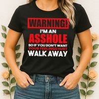 Warning Im An Asshole So Walk Away Funny AntiSocial Attire Women's T-Shirt thumb 2