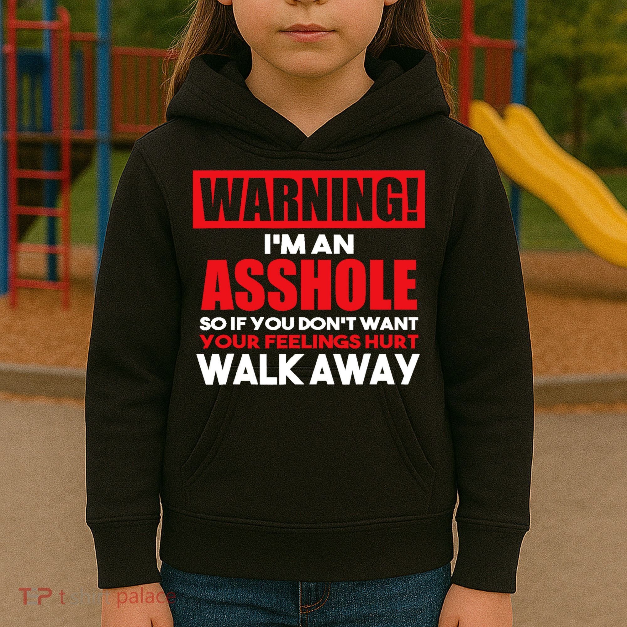 Warning Im An Asshole So Walk Away Funny AntiSocial Attire Kids Hoodie