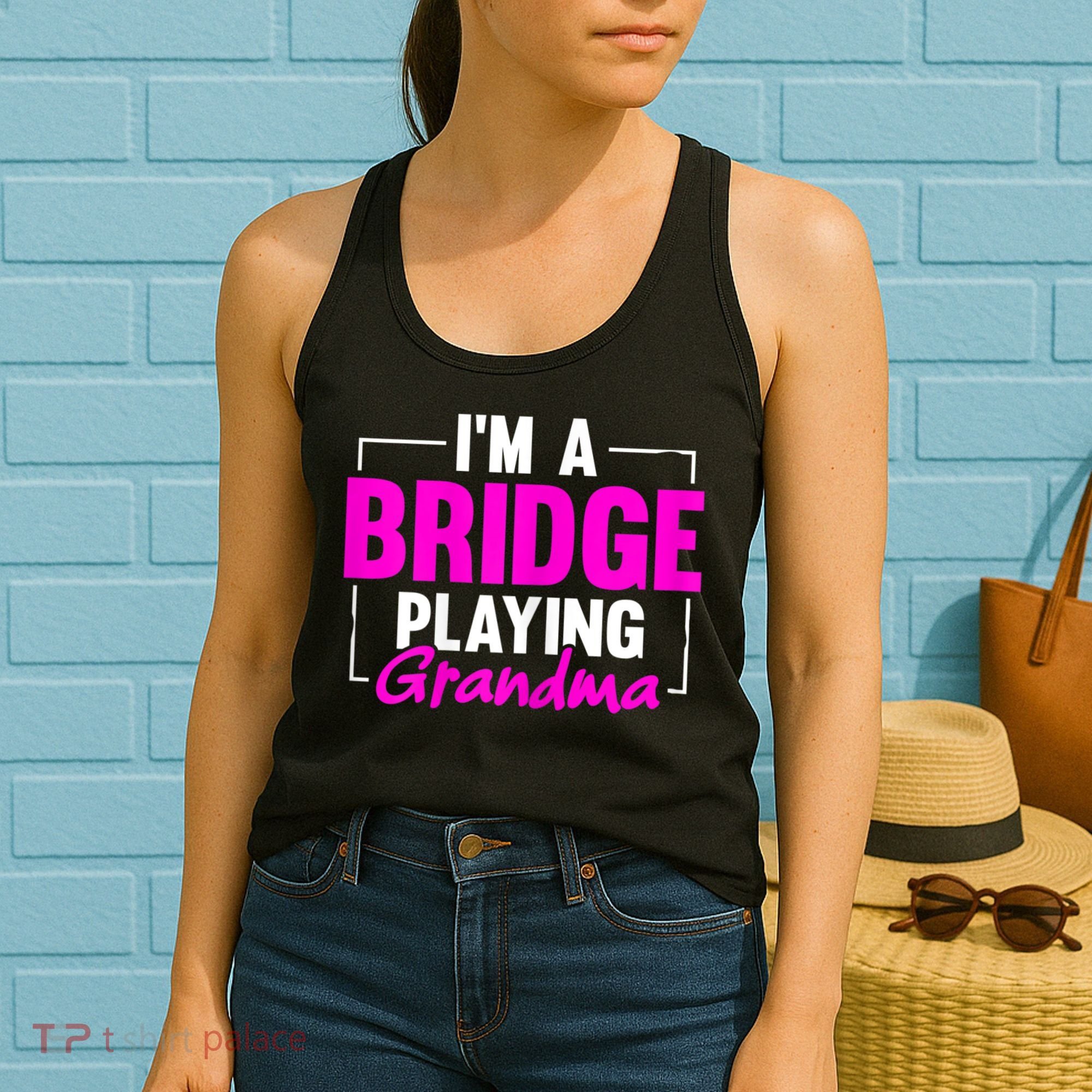 Womens I'm A Bridge Playing Grandma Bridge Card Game Women's Tank Top