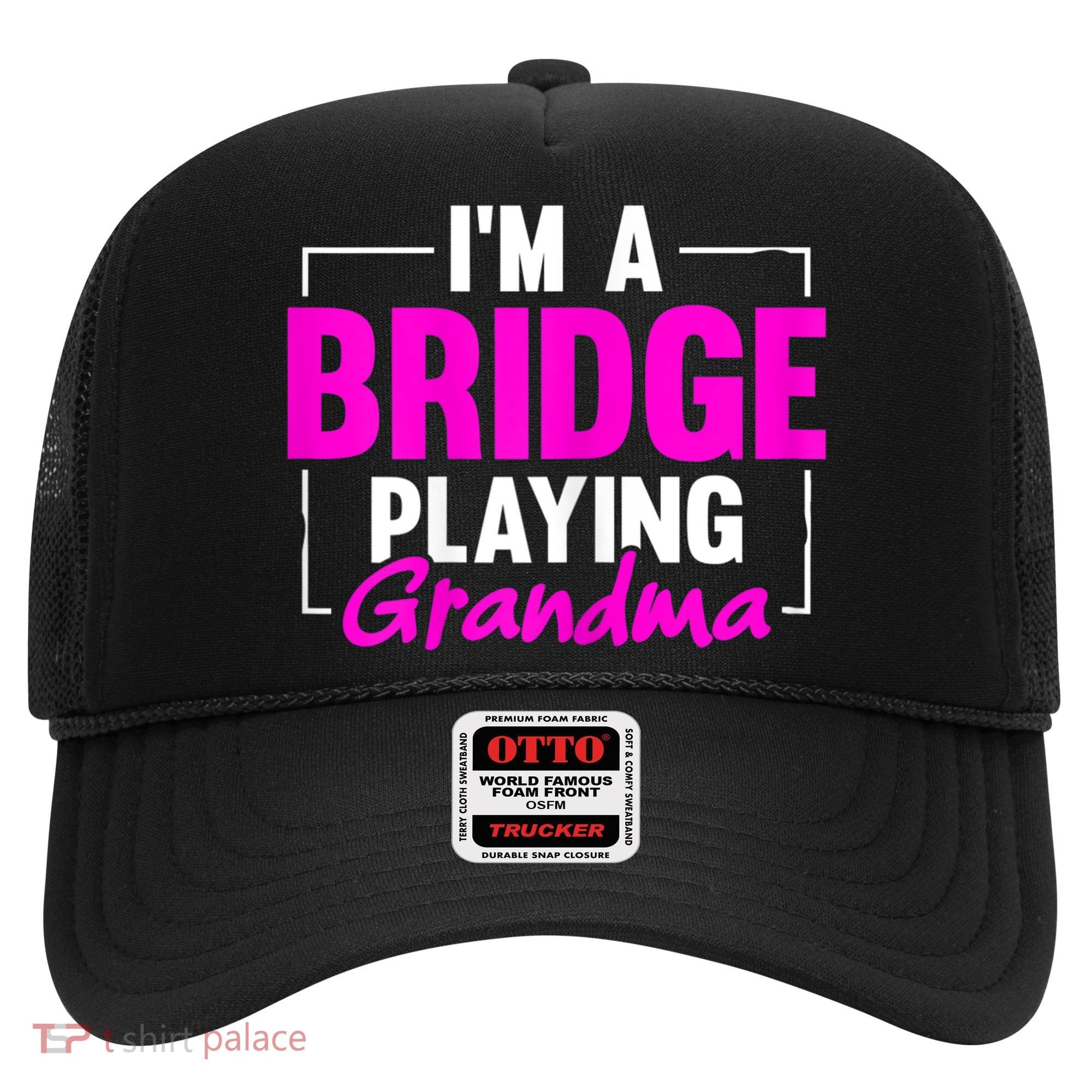 Womens I'm A Bridge Playing Grandma Bridge Card Game Hat