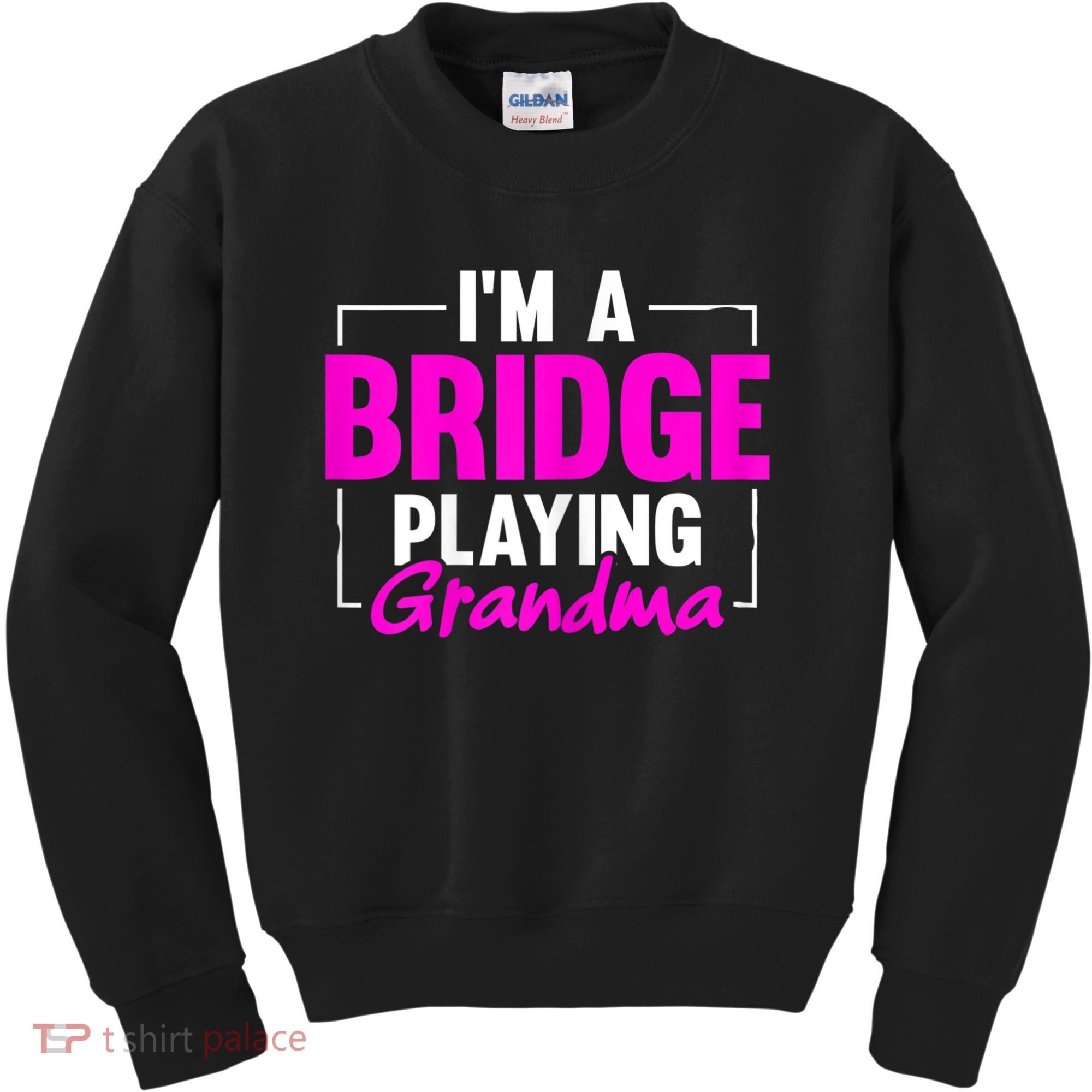 Womens I'm A Bridge Playing Grandma Bridge Card Game Kids Sweatshirt