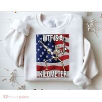 WTF Is A Kilometer Sweatshirt thumb 2