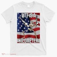 WTF Is A Kilometer T-Shirt thumb 0