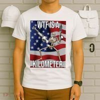WTF Is A Kilometer T-Shirt thumb 6