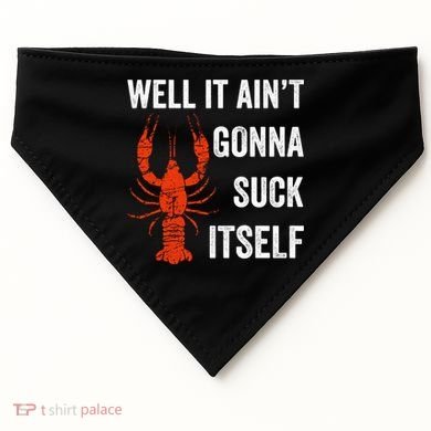 Well It AinT Gonna Suck Itself Crawfish Mardi Gras Gift USA-Made Doggie Bandana