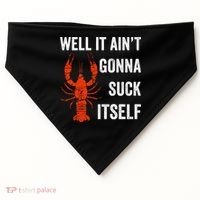 Well It AinT Gonna Suck Itself Crawfish Mardi Gras Gift USA-Made Doggie Bandana thumb 0