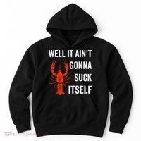 Well It AinT Gonna Suck Itself Crawfish Mardi Gras Gift Hoodie thumb 0