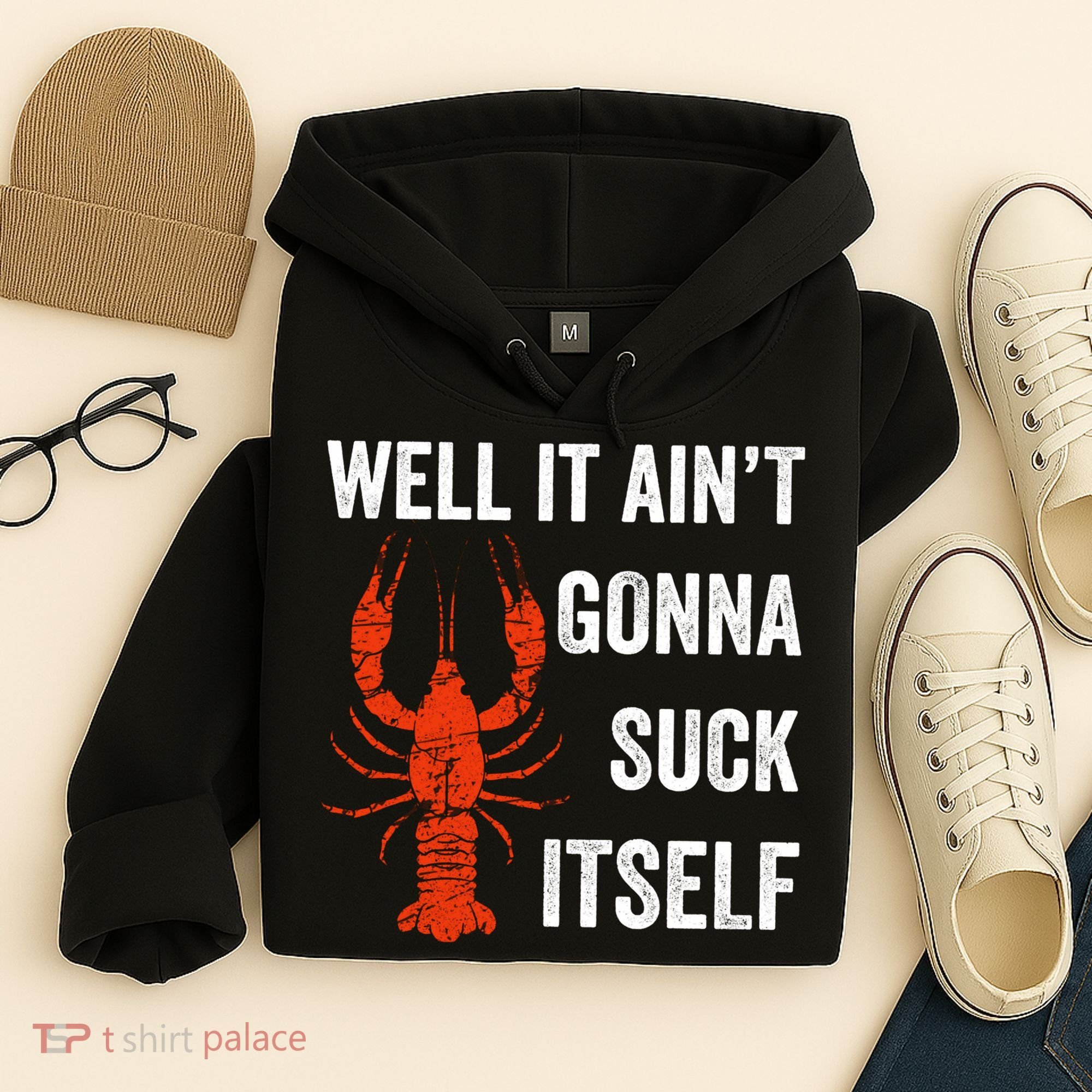 Well It AinT Gonna Suck Itself Crawfish Mardi Gras Gift Hoodie