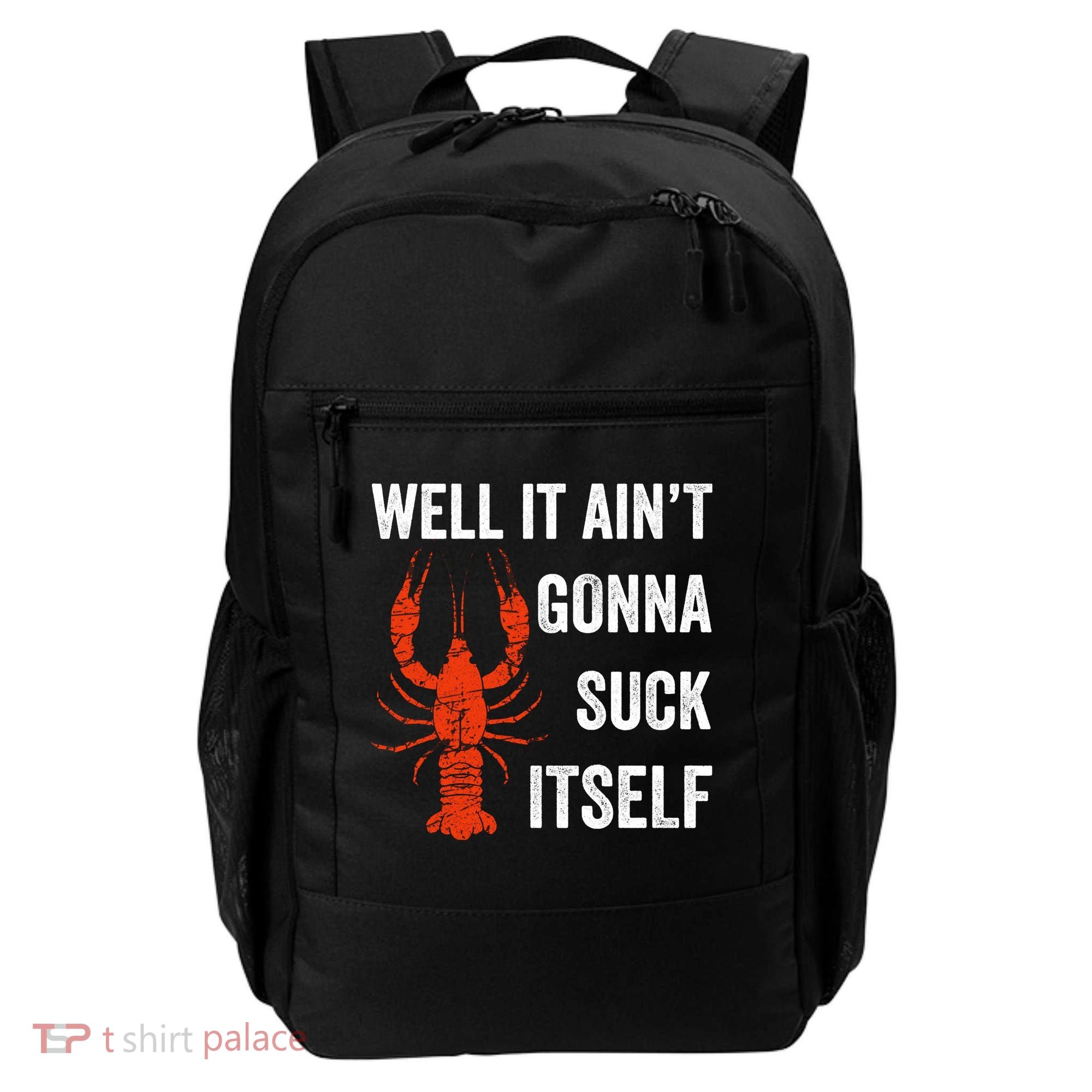 Well It AinT Gonna Suck Itself Crawfish Mardi Gras Gift Backpack