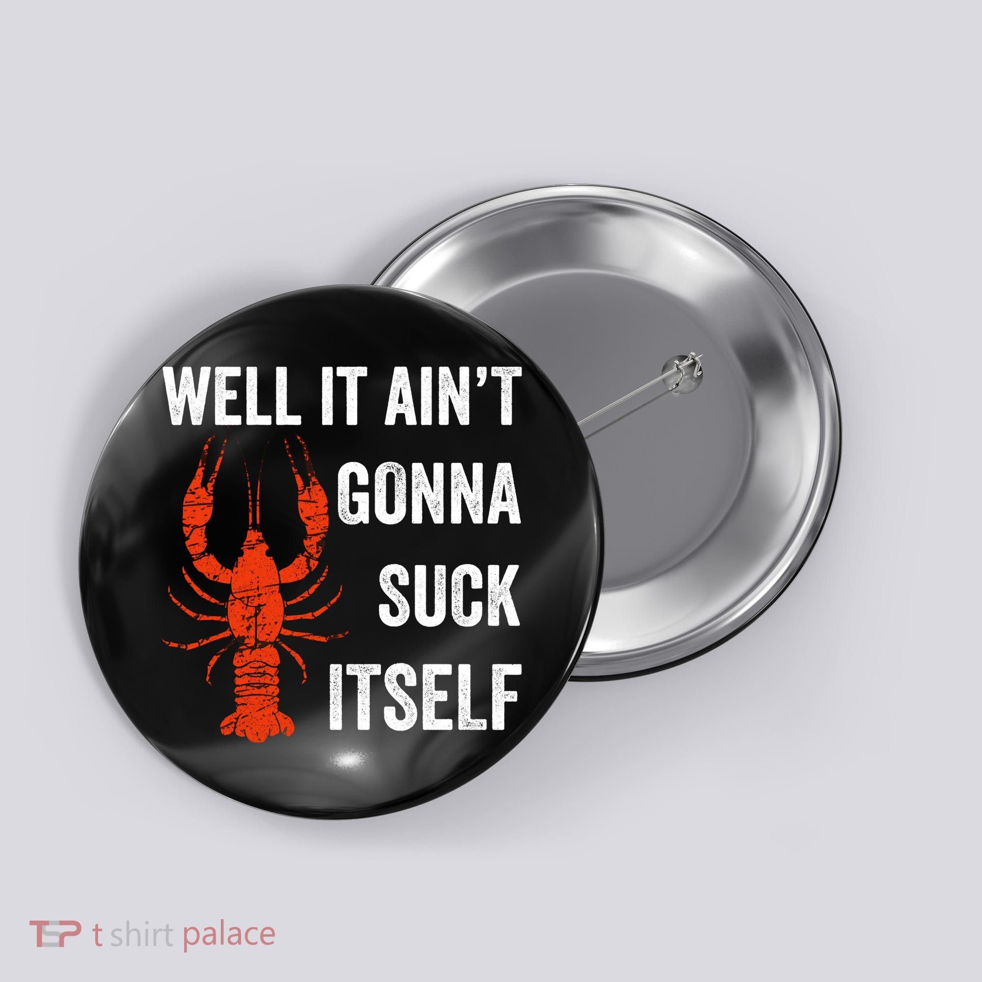 Well It AinT Gonna Suck Itself Crawfish Mardi Gras Gift Button