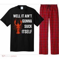 Well It AinT Gonna Suck Itself Crawfish Mardi Gras Gift Pajama Set thumb 0